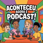 Aconteceu, agora é podcast! Aconteceu, agora é podcast!